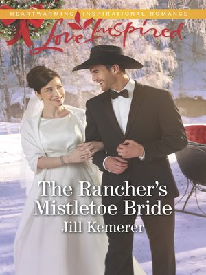 cover image of The Rancher's Mistletoe Bride